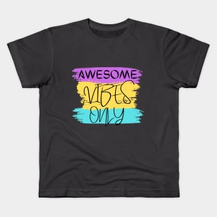 Awesome Vibes Only Kids T-Shirt